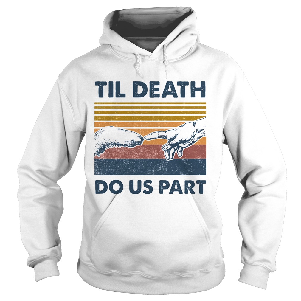 Til Death Do Us Part Hoodie