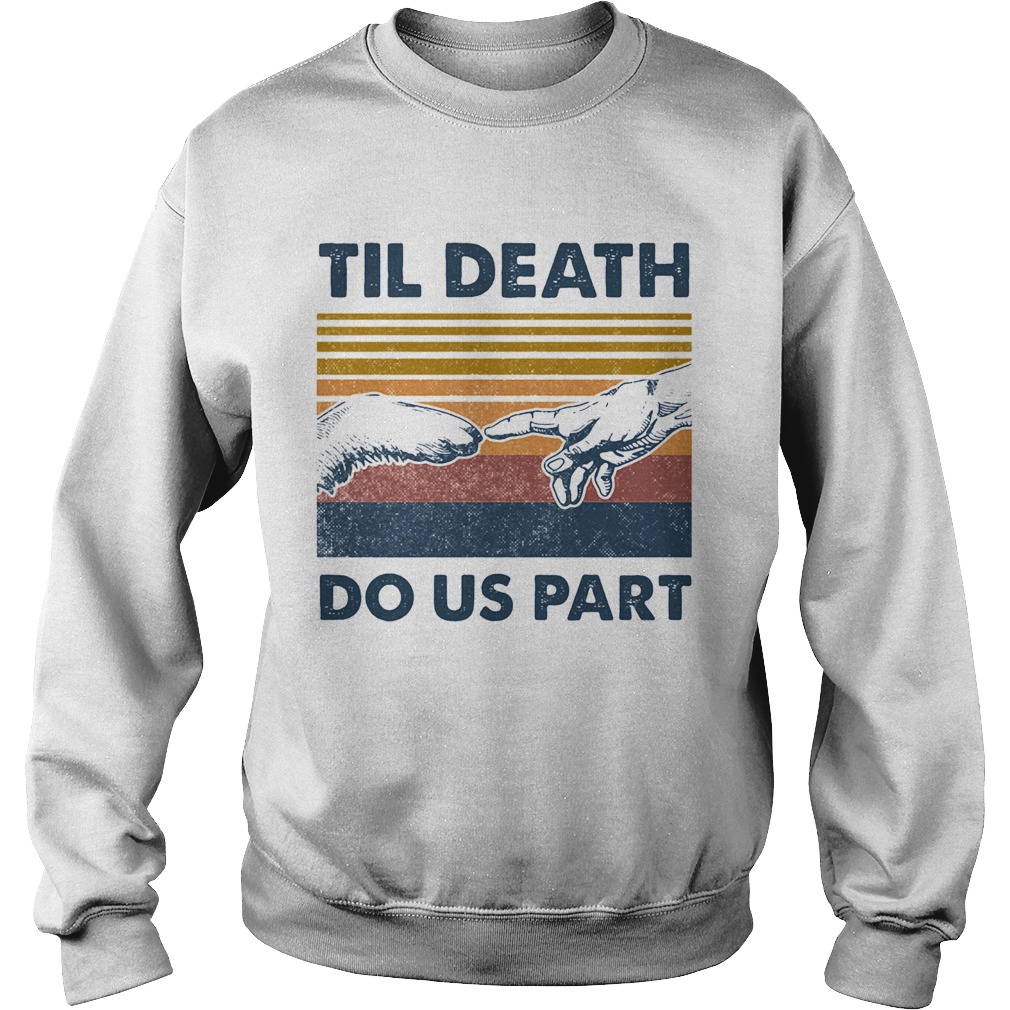 Til Death Do Us Part Sweatshirt