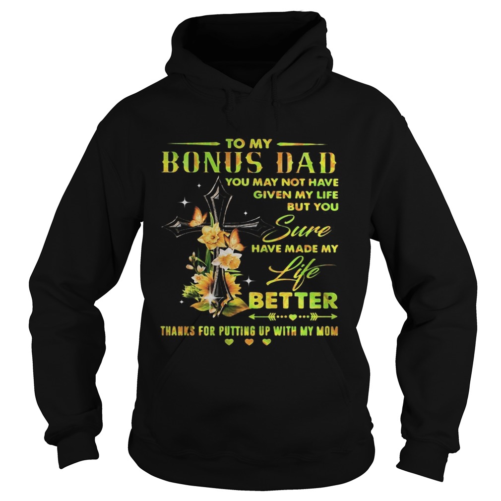 To my bonus dad you may not have given my life but you sure have made my life better thanks for put Hoodie