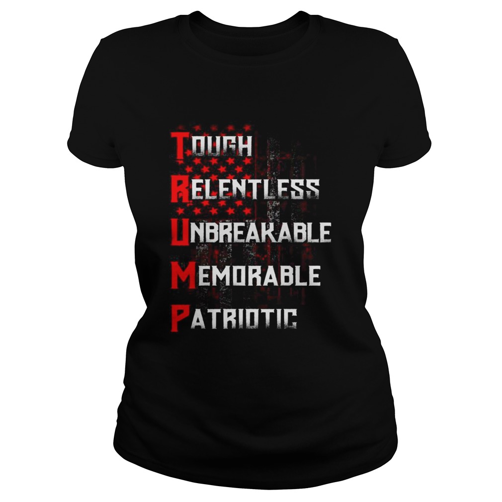 Tough relentless unbreakable memorable patriotic american flag independence day Classic Ladies