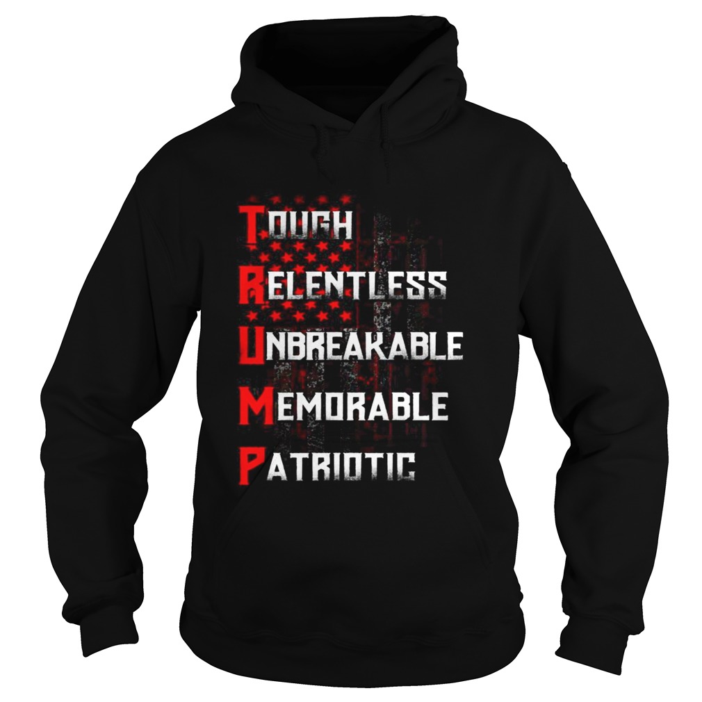 Tough relentless unbreakable memorable patriotic american flag independence day Hoodie