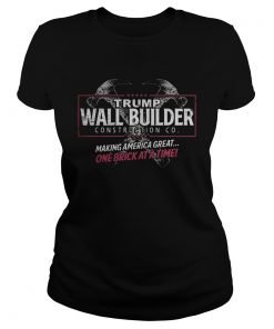 Trump wall builder making america great one brick at a time  Classic Ladies