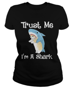 Trust Me Im A Shark  Classic Ladies