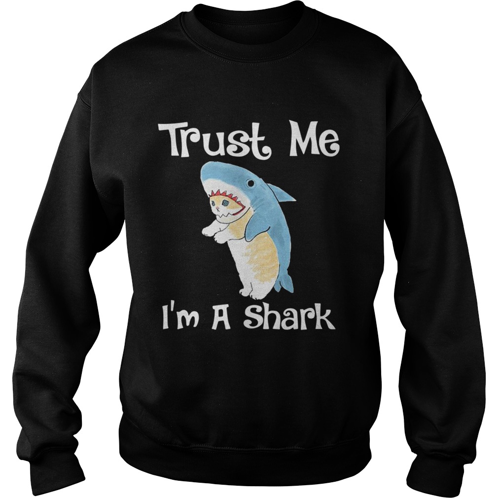 Trust Me Im A Shark Sweatshirt