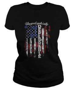 Unapologetically deplorable american flag independence day  Classic Ladies