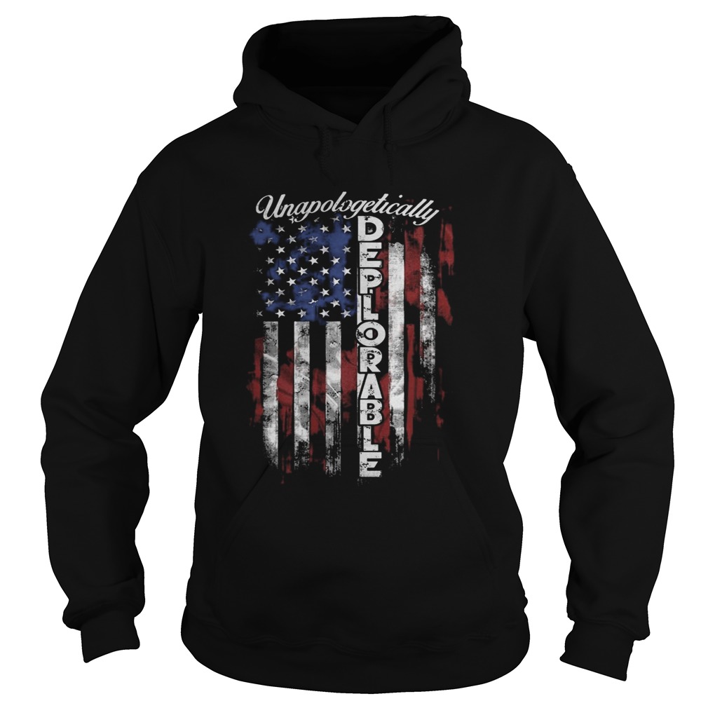 Unapologetically deplorable american flag independence day Hoodie