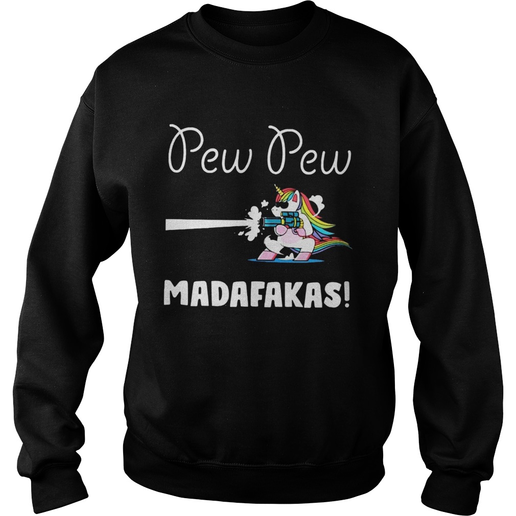 Unicorn PewPewPew Madafakas Crazy Unicorn Pew Sweatshirt