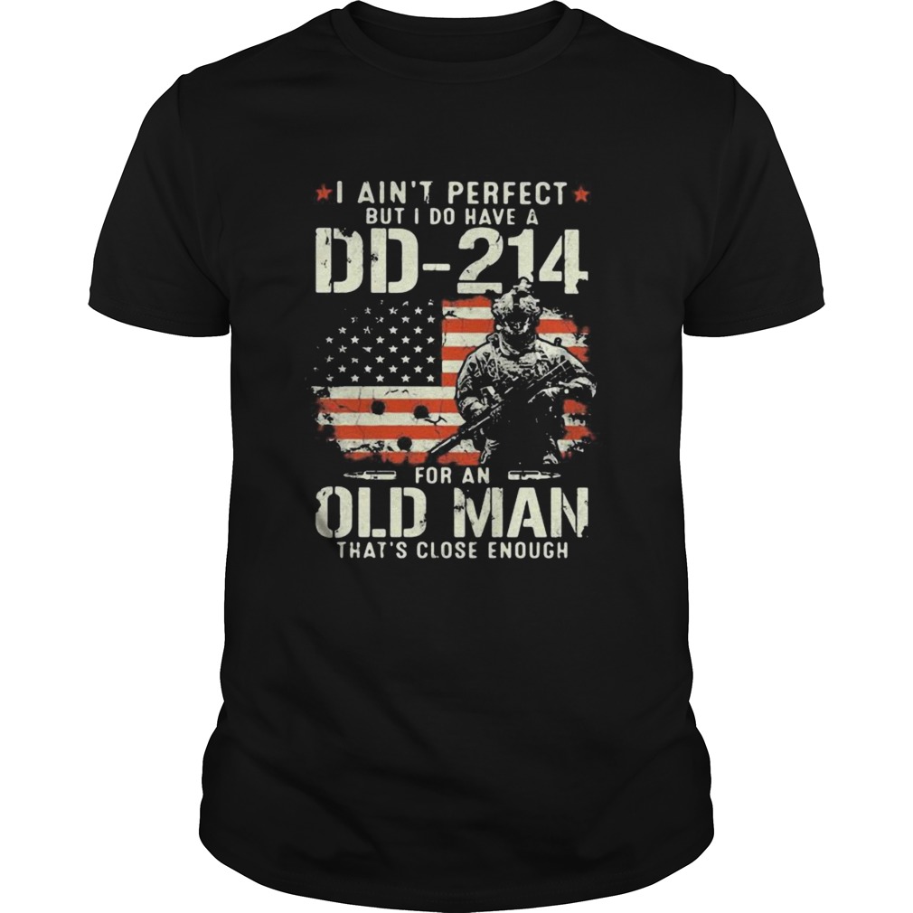 Veteran i aint perfect but i do have a dd 214 for an old man thats close enough american flag ind