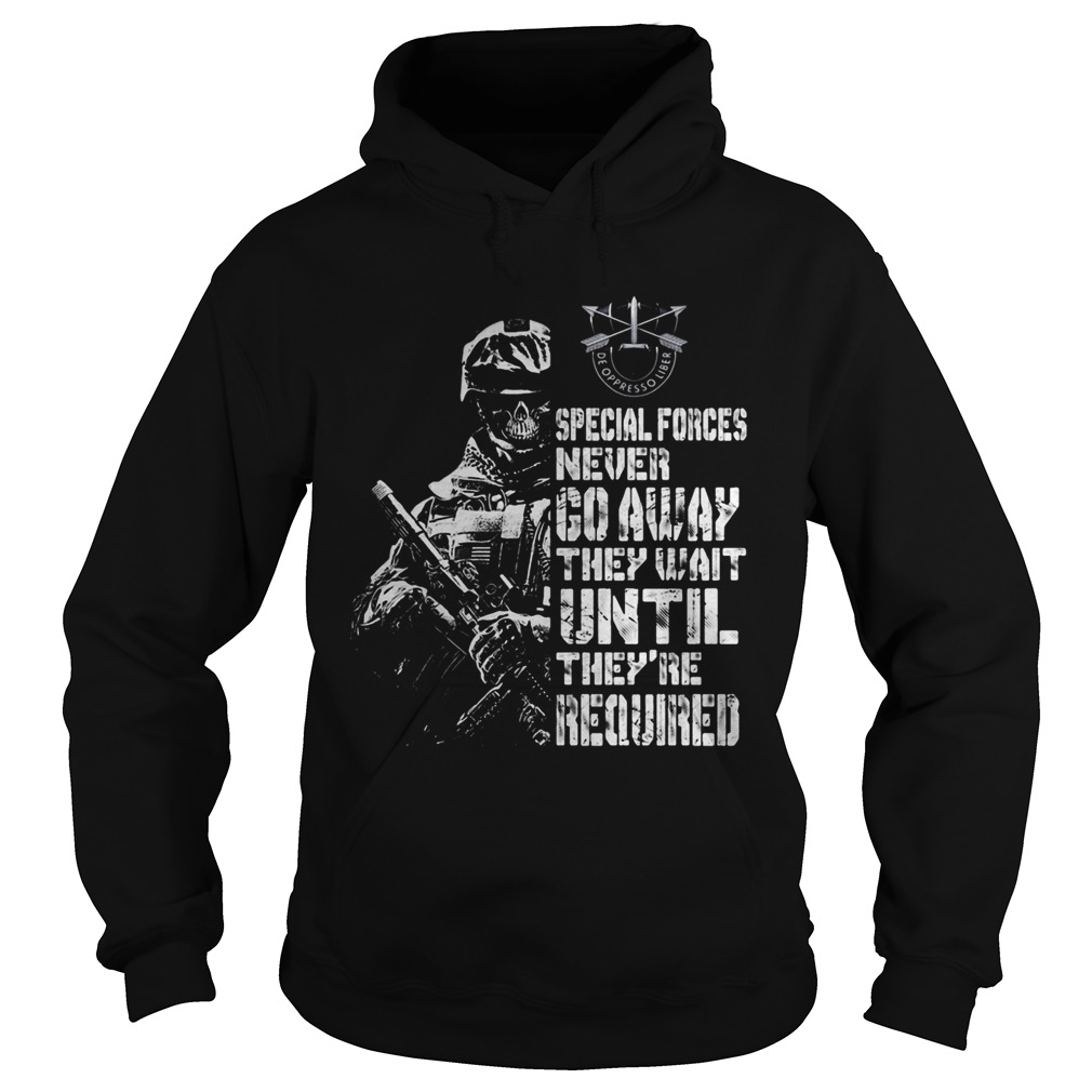 Veteran special forces never go away they wait until theyre required  Hoodie