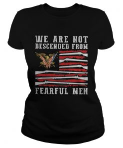 WE ARE NOT DESCENDED FROM FEARFUL MEN EAGLE AMERICAN FLAG  Classic Ladies