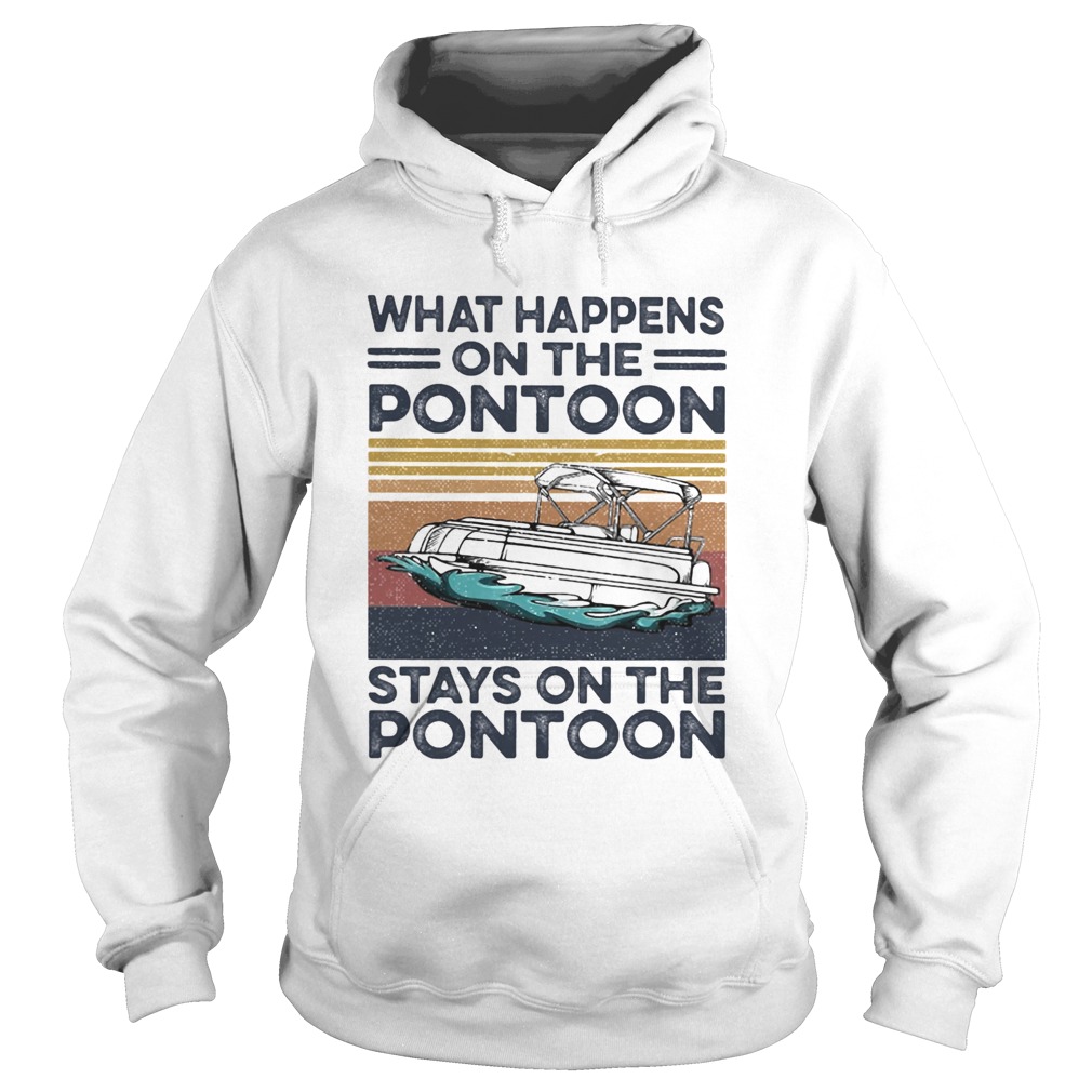 WHAT HAPPENS ON THE PONTOON STAYS ON THE PONTOON VINTAGE RETRO Hoodie