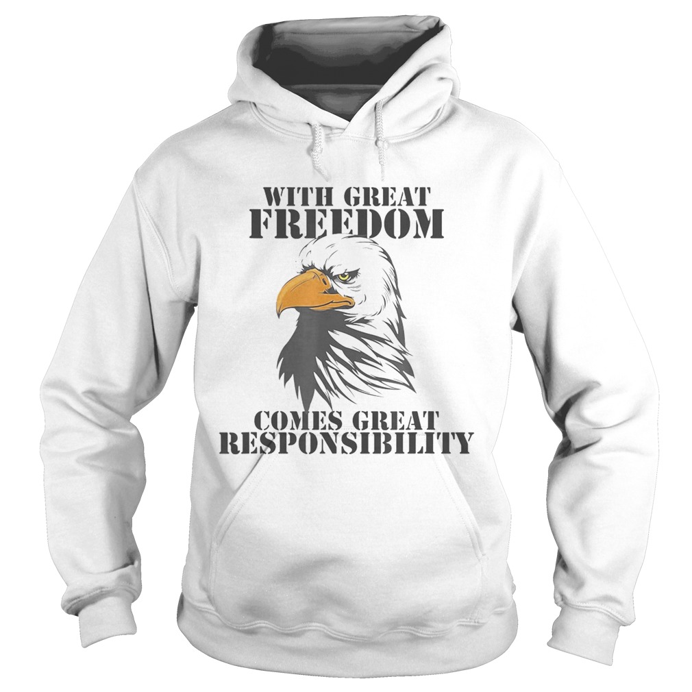 WITH GREAT FREEDOM COMES GREAT RESPONSIBILITY EAGLE Hoodie