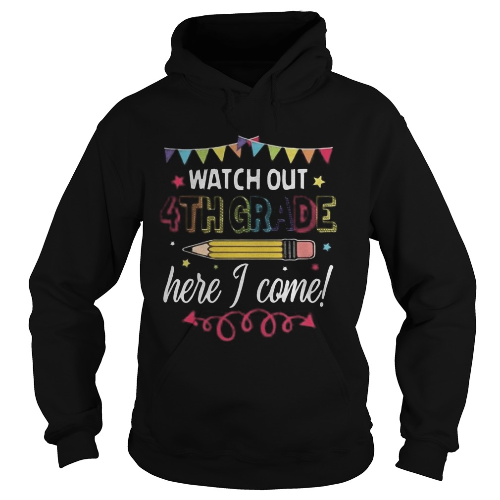 Watch out 4th grade here 1 come pencil Hoodie