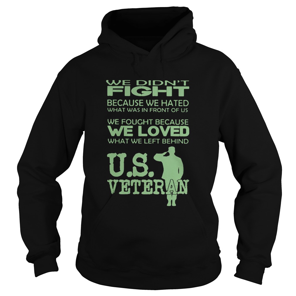 We Didnt Fight Because We Hated What Was In Front Of Us We Fought Because We Loved What We Left Beh Hoodie