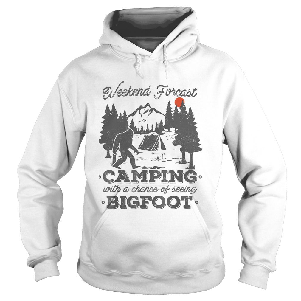 Weekend forecast camping with a chance of seeing bigfoot sunset Hoodie