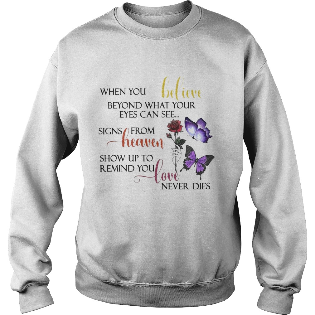 When You Believe Beyond What Your Eyes Can See Sweatshirt