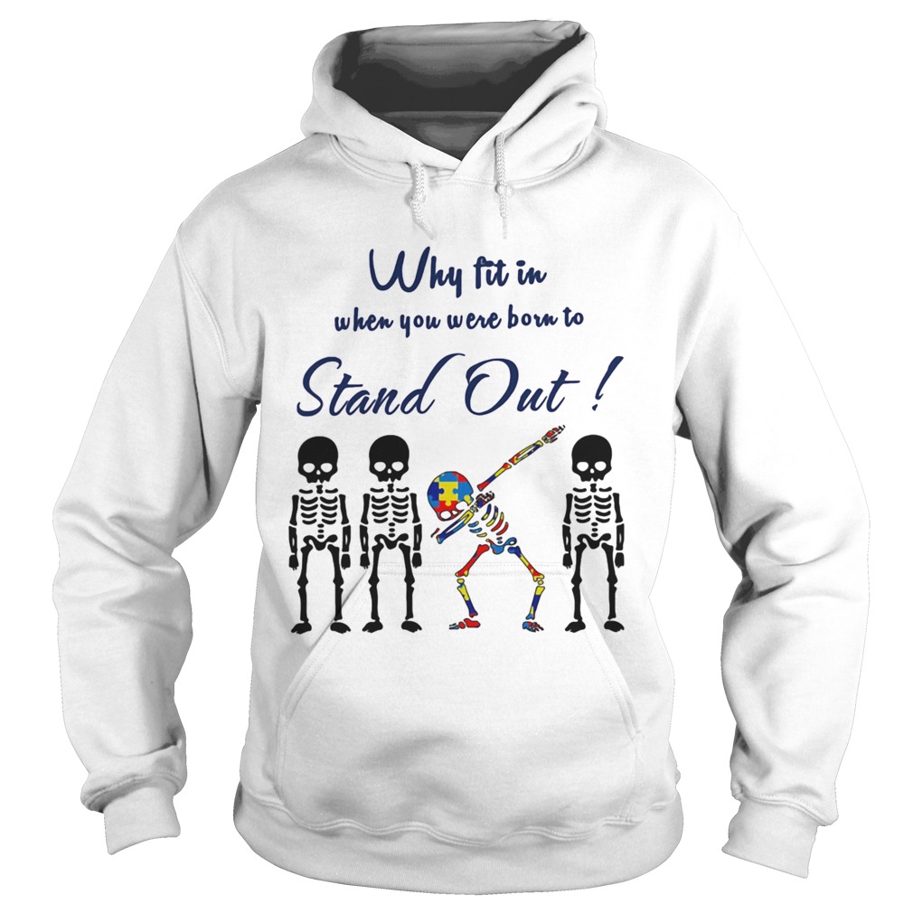 Why Fit In When You Were Born To Stand Out Skull Autism Hoodie