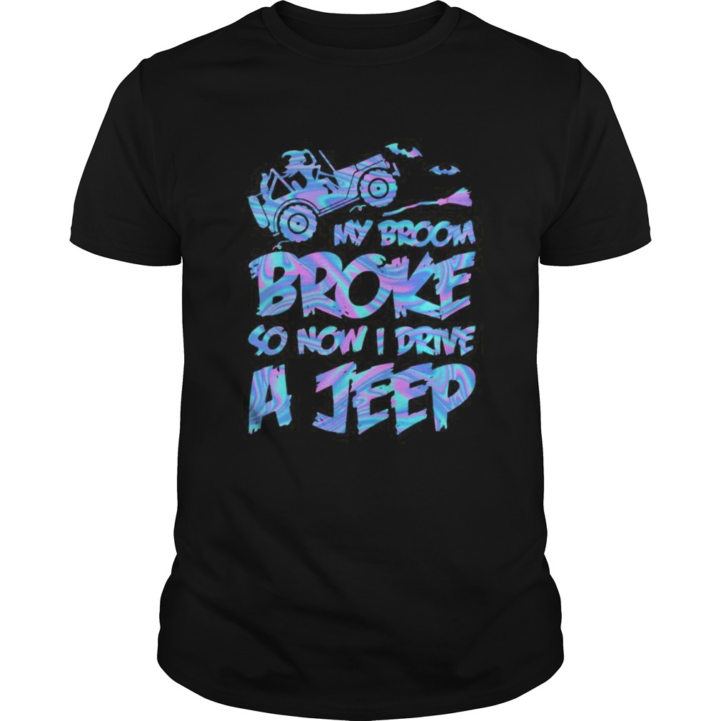 Witch My broom broke so now i drive a jeep shirt