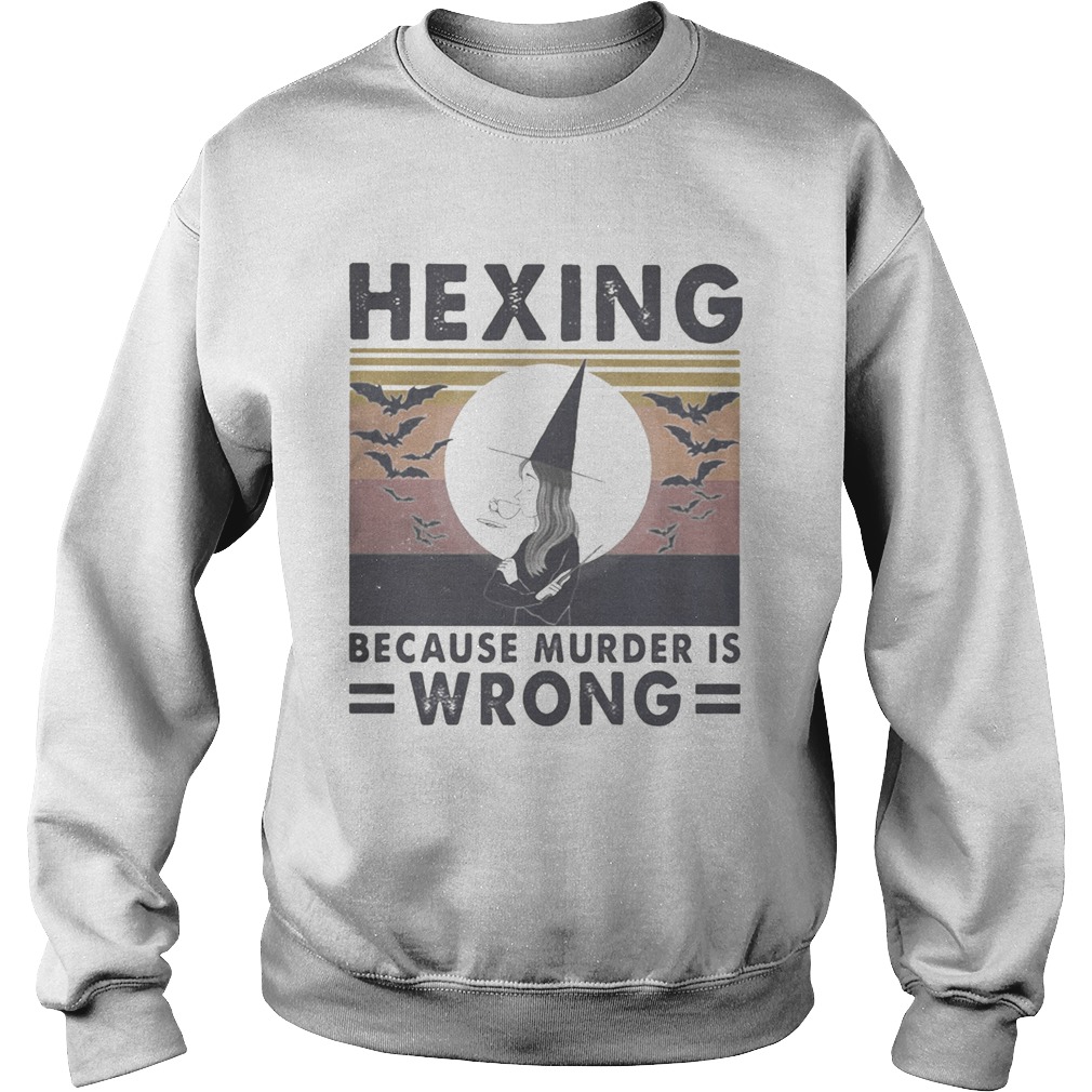 Witch hexing because murder is wrong vintage retro Sweatshirt