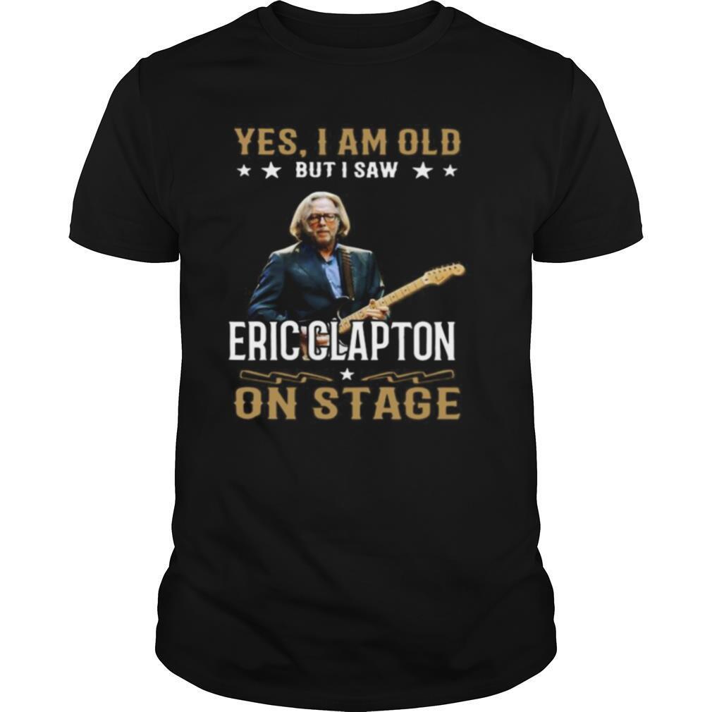 Yes I Am Old But I Saw Eric Clapton On Stage