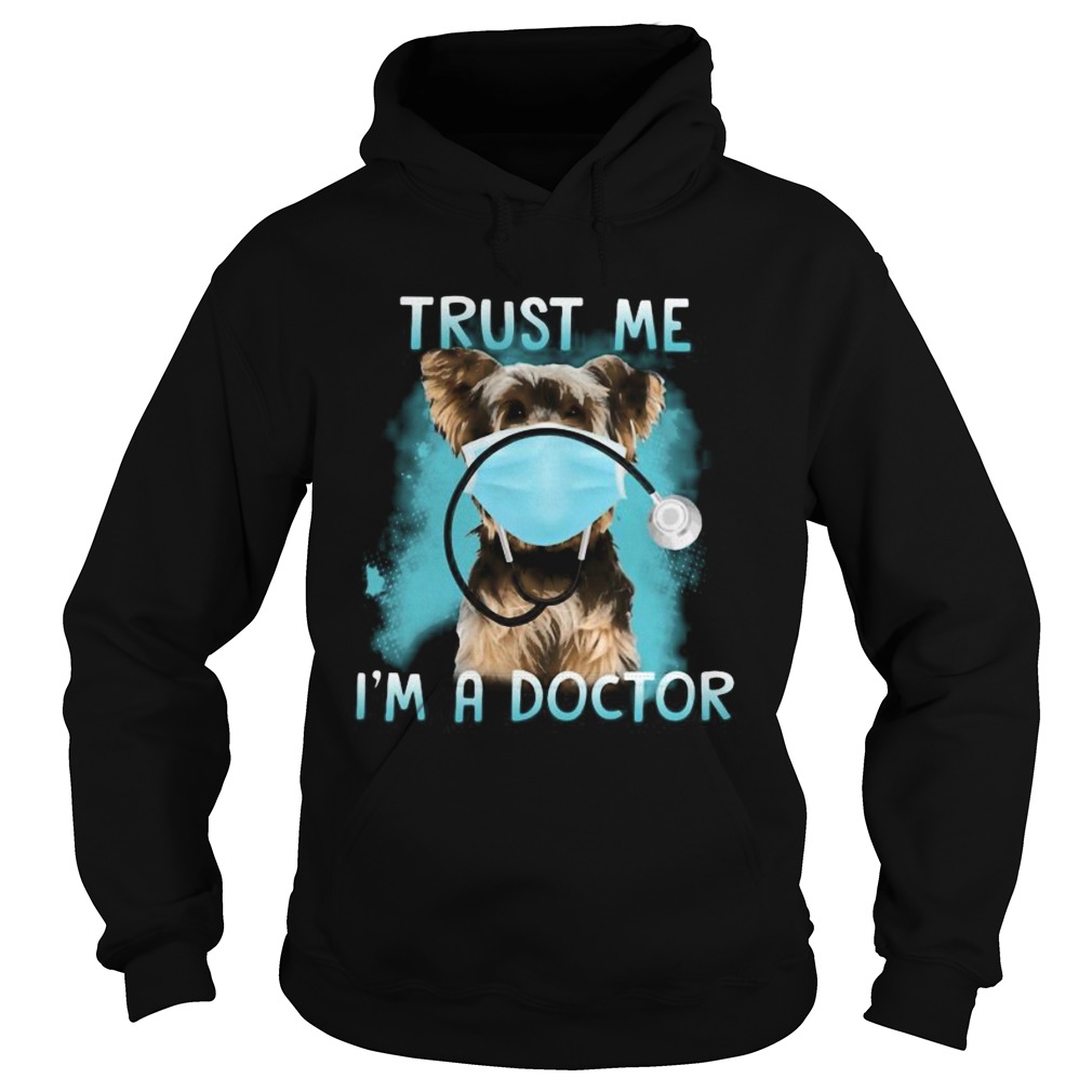 Yorkie mask trust me im a doctor Hoodie