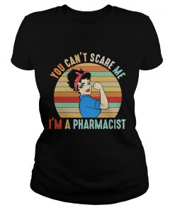 You Cant Scare Me Im A Pharmacist Strong Girl Vintage Retro  Classic Ladies