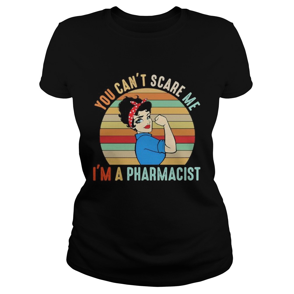 You Cant Scare Me Im A Pharmacist Strong Girl Vintage Retro Classic Ladies