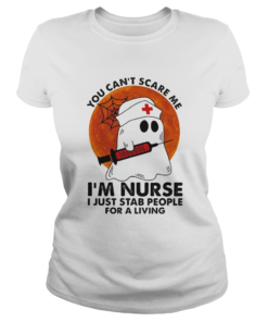 You Cant Scare Me Im Nurse I Just Stab People For A Living Ghost Sunset  Classic Ladies