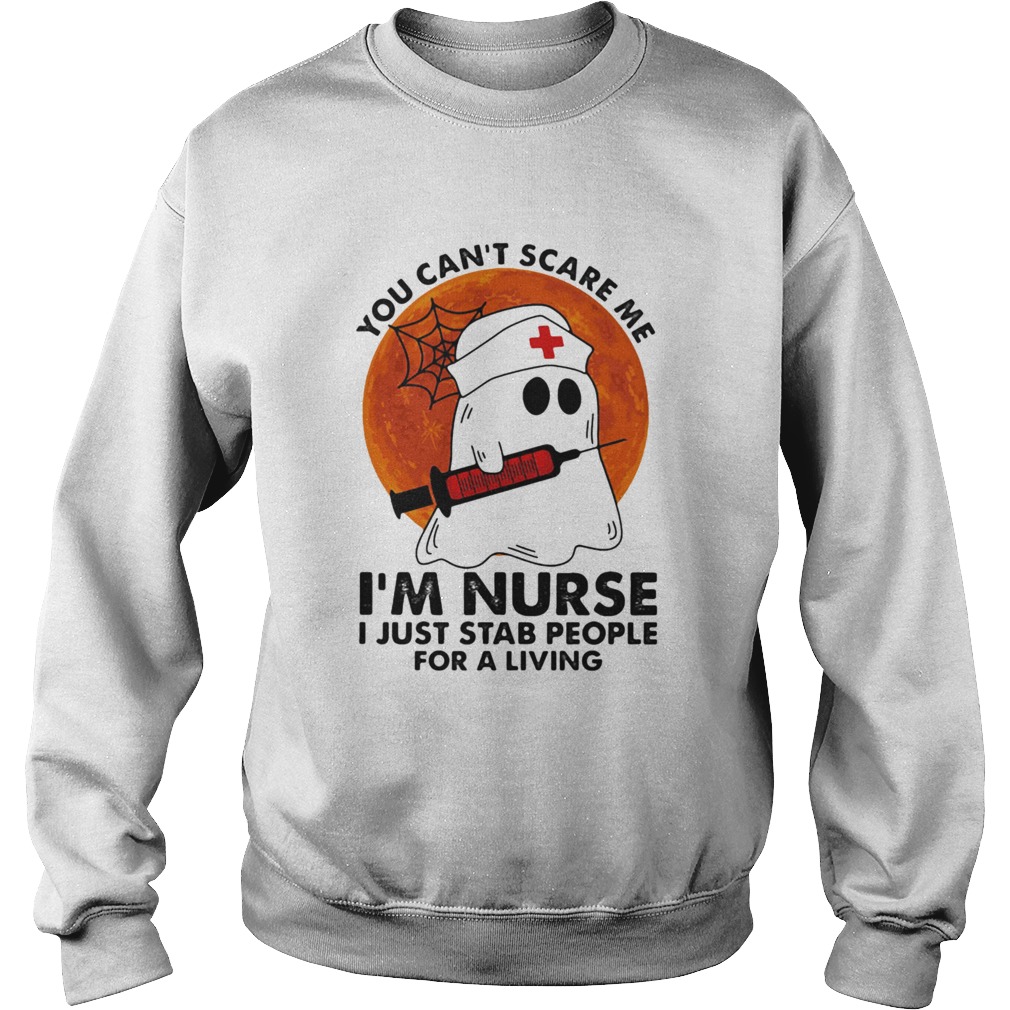 You Cant Scare Me Im Nurse I Just Stab People For A Living Ghost Sunset Sweatshirt