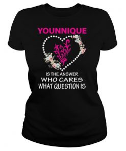 Younique is the answer who cares what question is heart flowers shirt