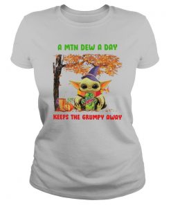 Baby Yoda A Mtn Dew A Day Keeps The Grumpy Away shirt