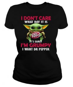 Baby Yoda Hug Dr Pepper I Don’t Care What Day It Is It’s Early I’m Grumpy I Want Dr Pepper shirt