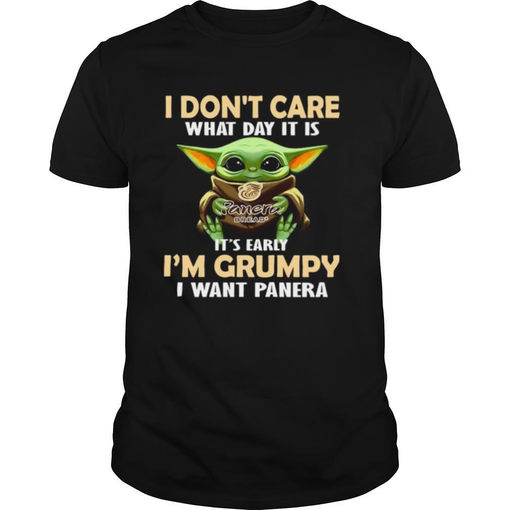 Baby Yoda Hug Panera Bread I Don’t Care What Day It Is It’s Early I’m Grumpy I Want Panera shirt