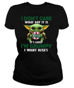 Baby Yoda Hug Rita’s I Don’t Care What Day It Is It’s Early I’m Grumpy I Want Rita’s shirt