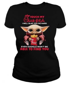 Baby Yoda Touch My Chick Fil A I Will Slap You So Hard Even Google Won’t Be Able To Find You shirt