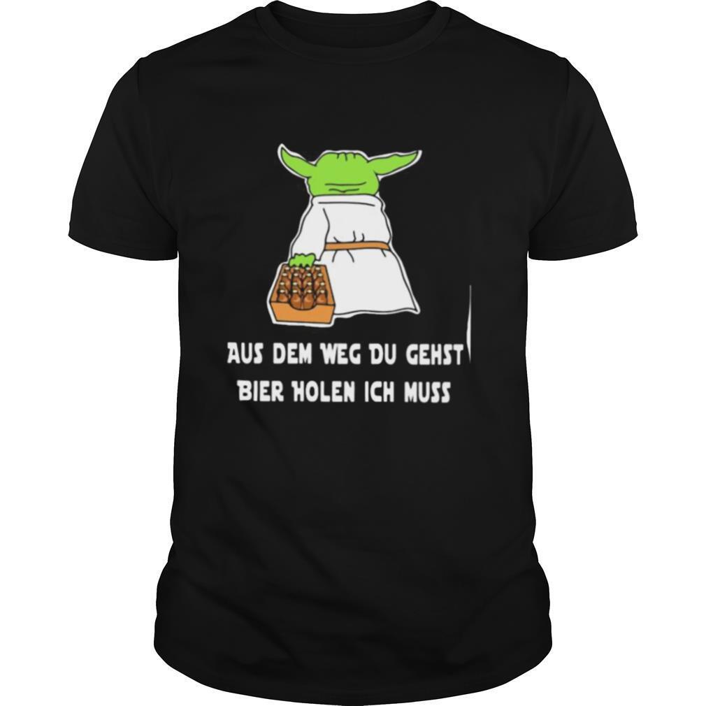 Baby yoda aus dem weg du gehst bier holen ich muss shirt