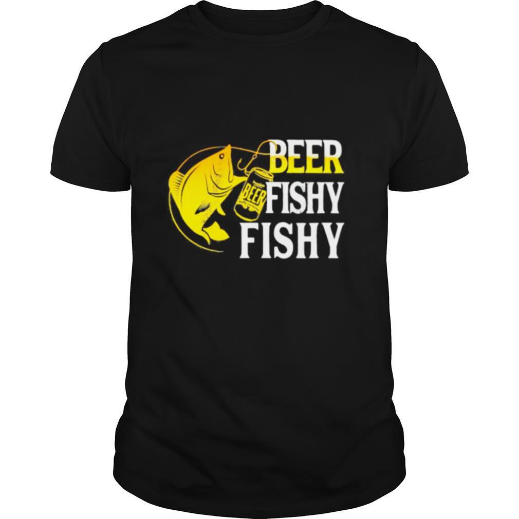 Beer Fishy Fishy shirt