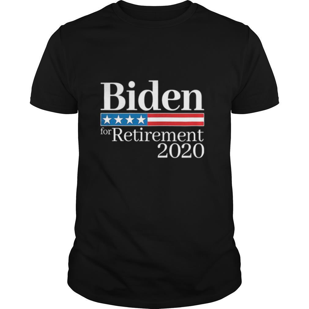 Biden for retirement 2020 shirt