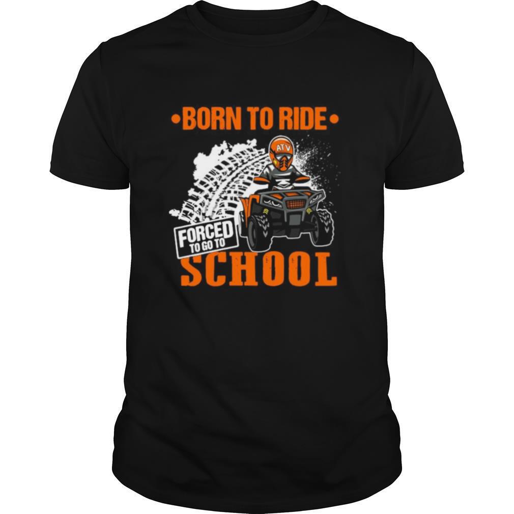 Born To Ride Forced To Go To School shirt