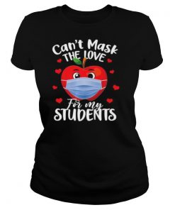 Cant Mask The Love For My Students shirt