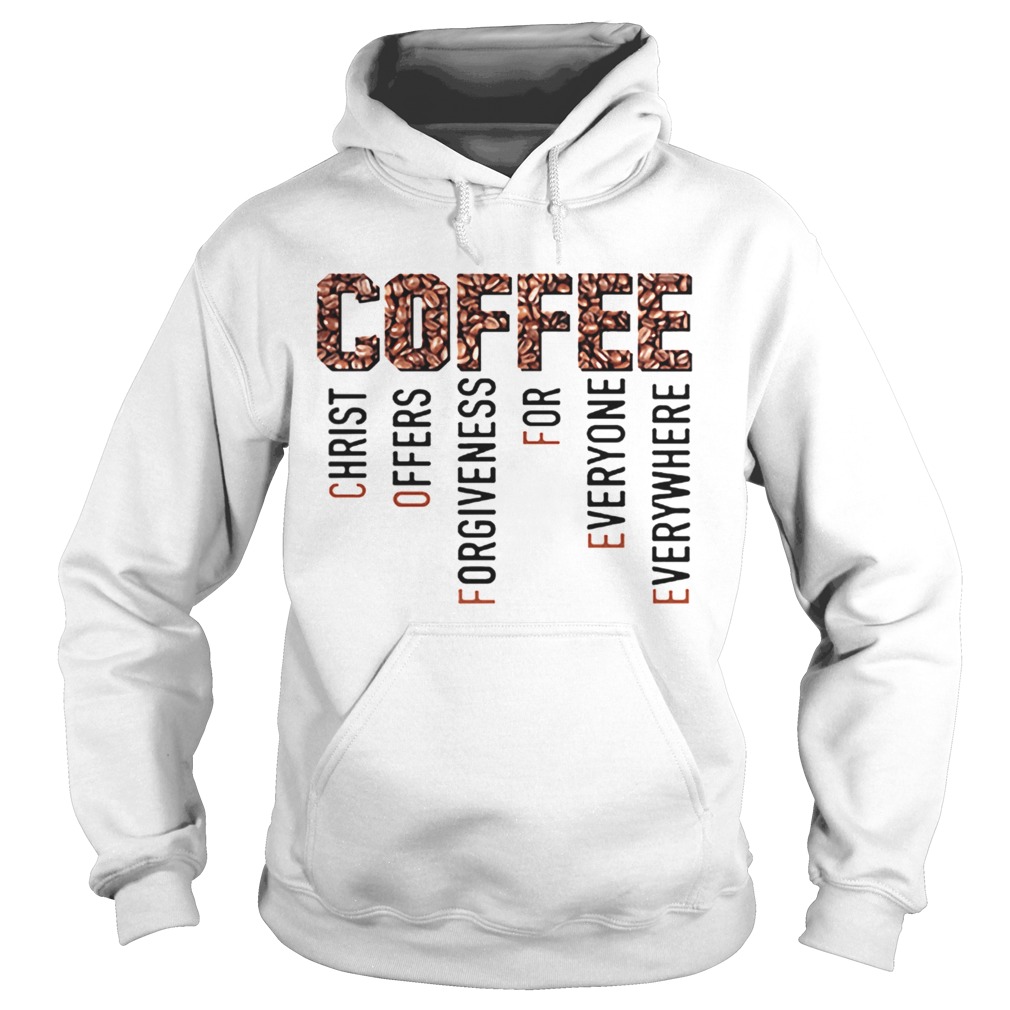 Coffee Christ Offers Forgiveness For Everyone Everywhere Hoodie