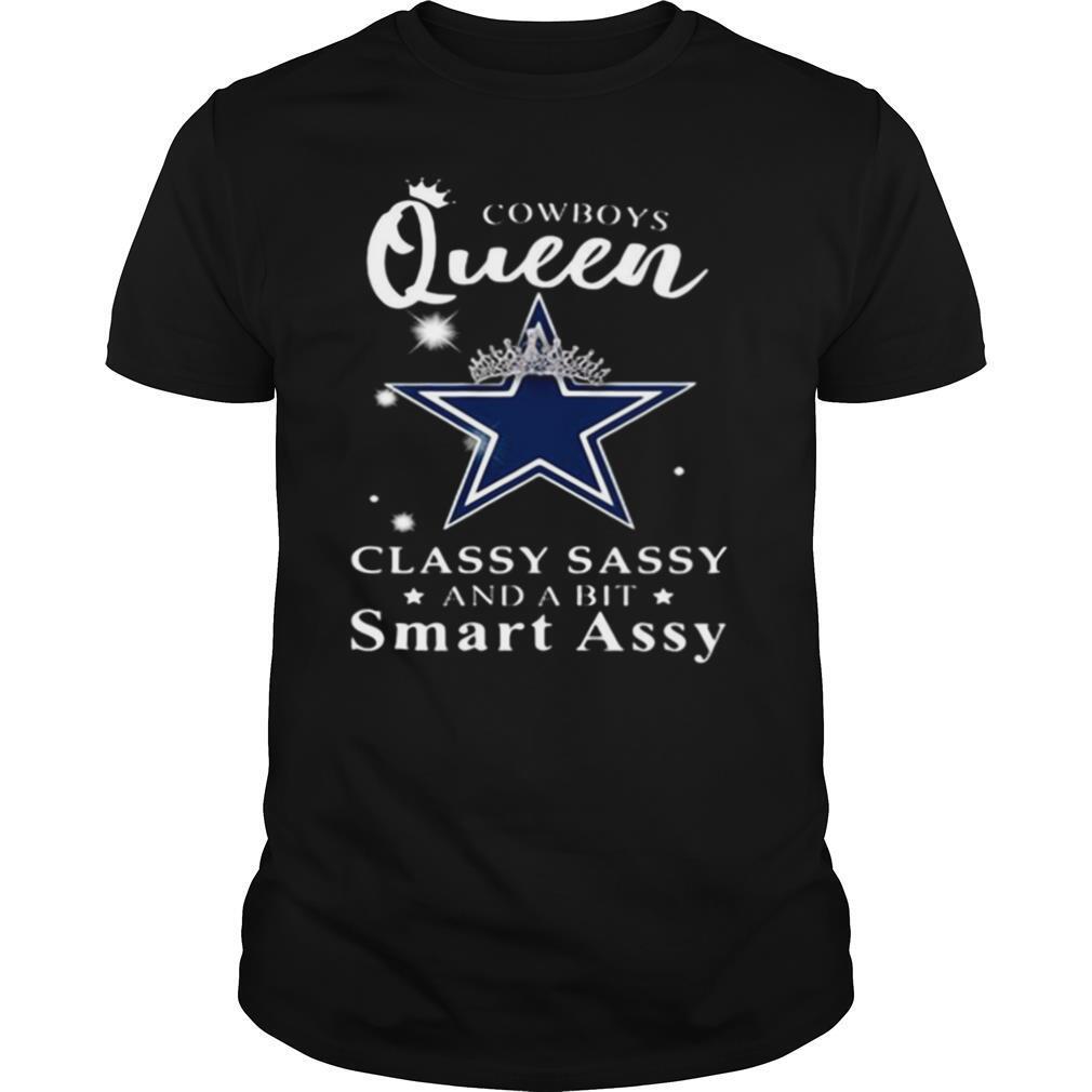 Cowboys Queen Classy Sassy And A Bit Smart Assy shirt