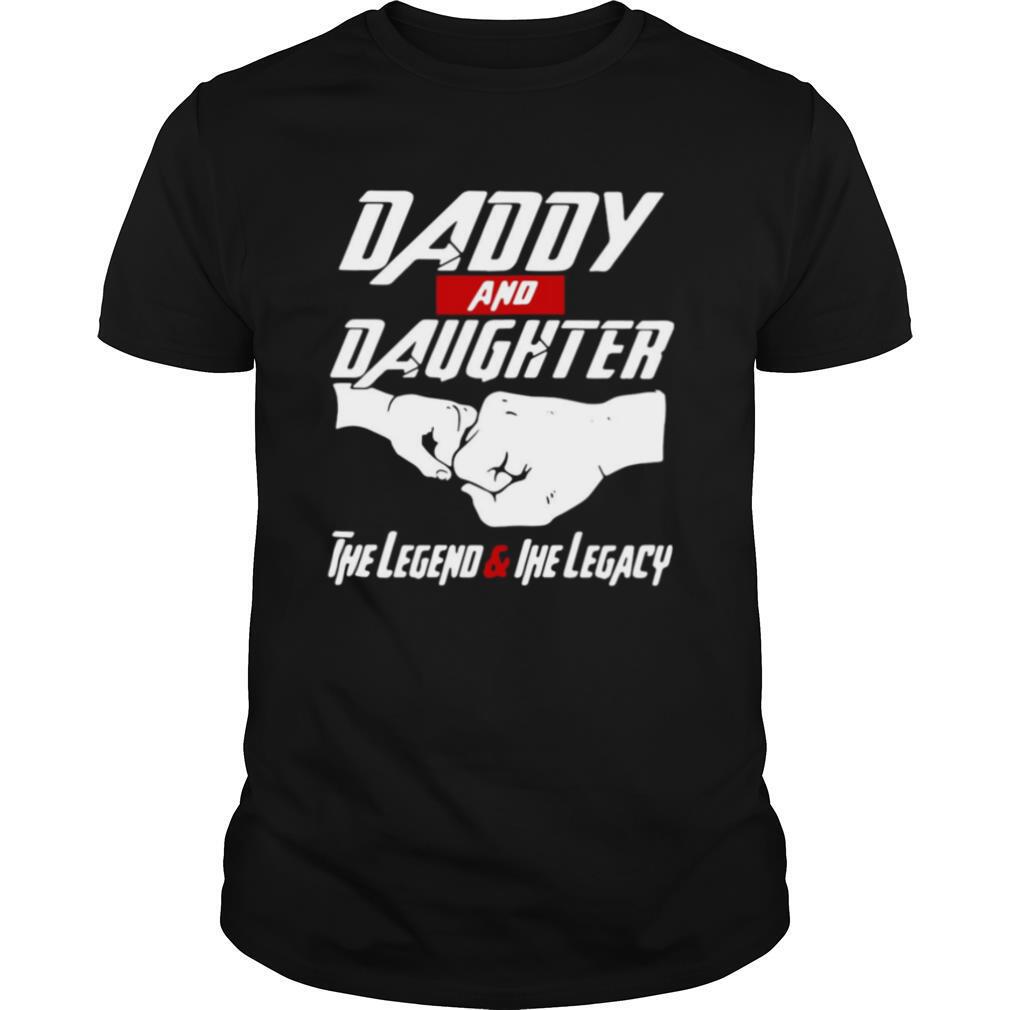 Daddy And Daughter The Legend And The Legacy shirt