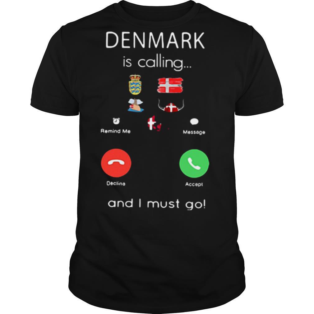 Denmark Is Calling And I Must Go shirt