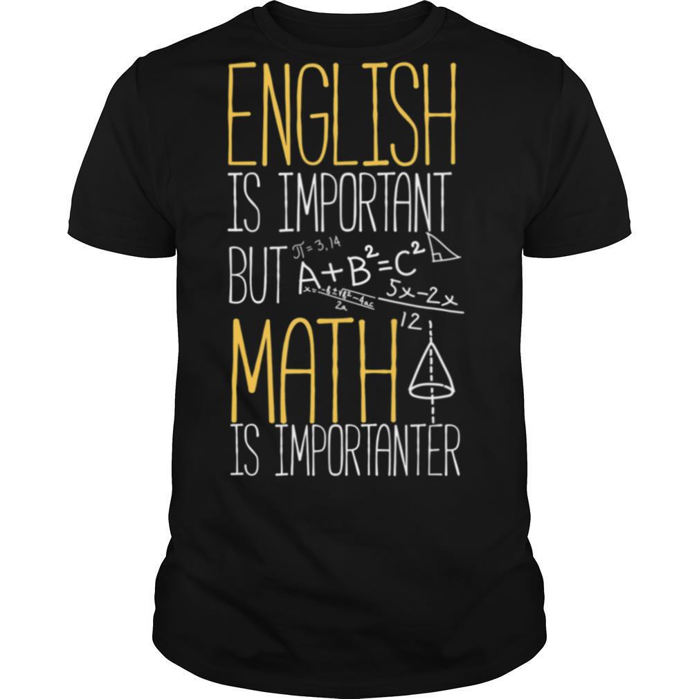 English Is Important But Math Is Importanter shirt