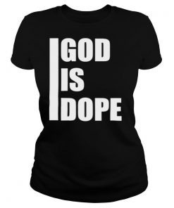 God is dope shirt