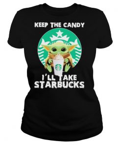 Halloween baby yoda keep the candy i’ll take starbucks shirt