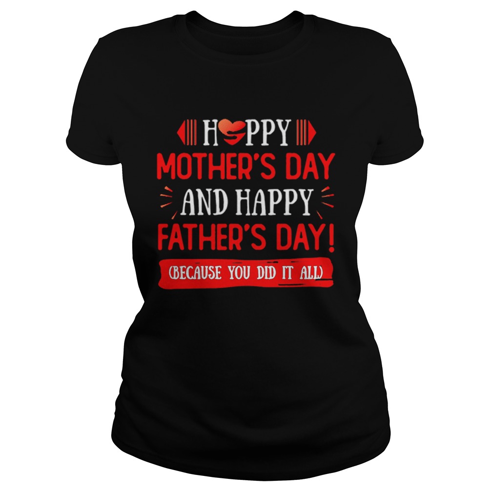 Happy Mothers Day And Fathers Day Because You Did It All Gift For Single Mom Single Dad Ceramic Cof Classic Ladies