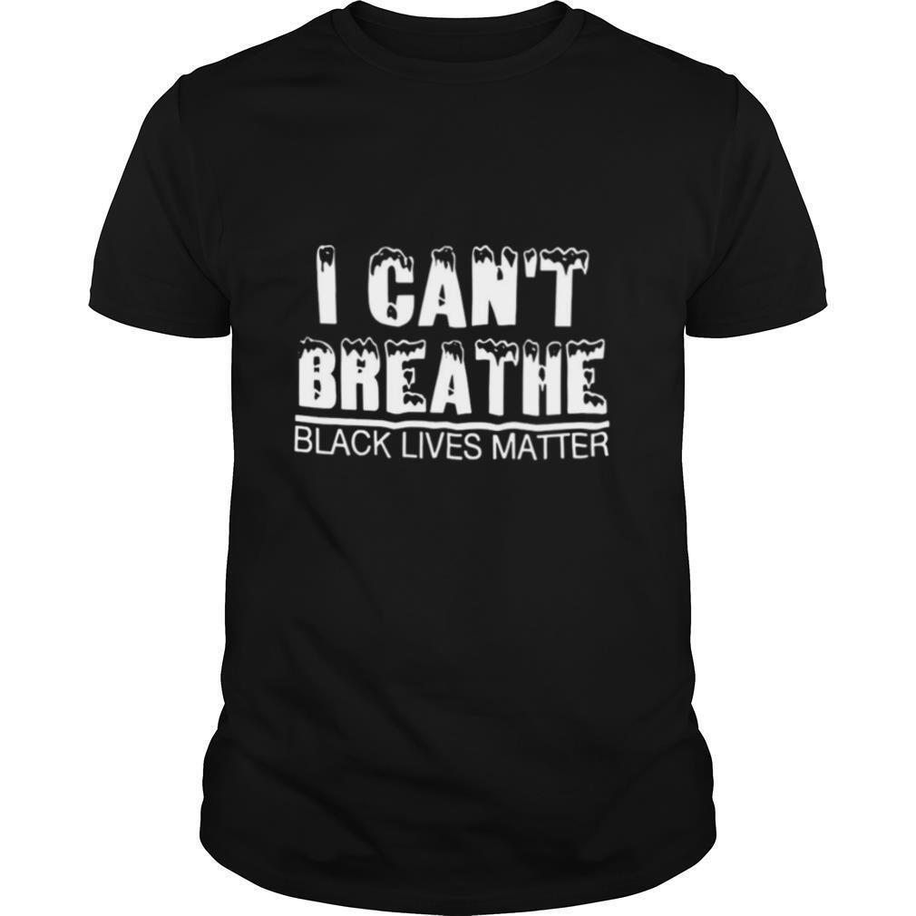 I Can’t Breathe Black Lives Matter shirt