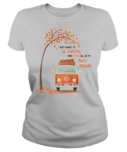 I Just Want To Go Camping And Ignore All Of My Adult Problems shirt